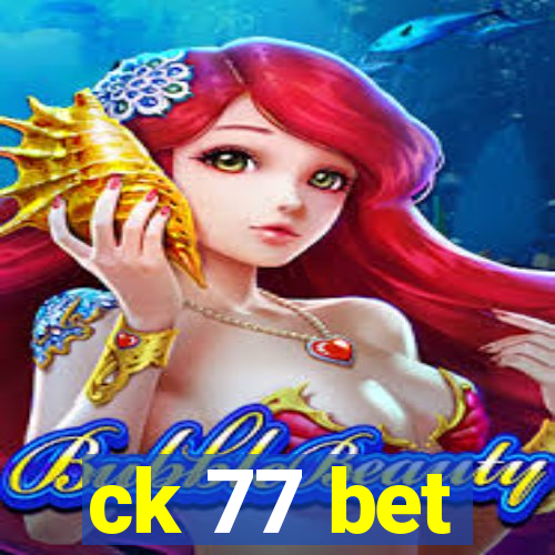 ck 77 bet